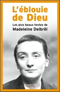 Lébouïe de Dieu - Les plus beaux textes de Madeleine Delbrel.pdf