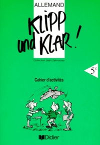 Madeleine Delplanque et Jean Zehnacker - Allemand 5eme Klip Und Klar ! Cahier D'Activites.