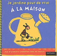 Madeleine Deny et Andrée Prigent - Je Jardine Pour De Vrai A La Maison.