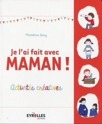 Je lai fait avec maman! - Activites créatives.pdf