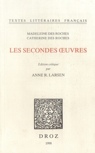 Madeleine Des Roches et Catherine Des Roches - Les secondes oeuvres.