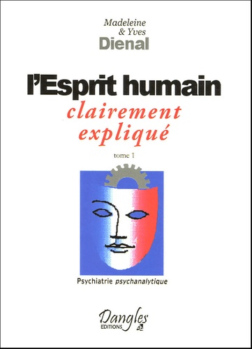 Madeleine Dienal et Yves Dienal - L'esprit humain - Clairement expliqué.