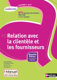 Madeleine Doussy et Francine Cayot - Relation avec la clientèle et les fournisseurs Activités 1 et 2 BTS Assistant de Gestion PME-PMI.