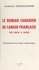 Le roman canadien de langue française de 1860 à 1958. Recherche d'un esprit romanesque
