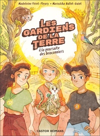 Madeleine Féret-Fleury et Marushka Hullot-Guiot - Les gardiens de la Terre Tome 3 : A la poursuite des braconniers.