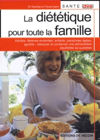 Madeleine Fiévet-Izard - La diététique pour toute la famille.