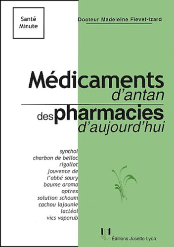 Madeleine Fiévet-Izard - Medicaments D'Antan Des Pharmacies D'Aujourd'Hui.