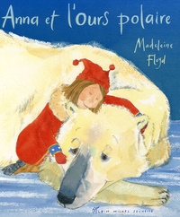 Madeleine Floyd - Anna et l'ours polaire.