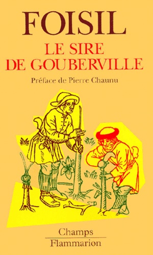 Madeleine Foisil - Le sire de Gouberville. - Un gentilhomme normand au XVIème siècle.