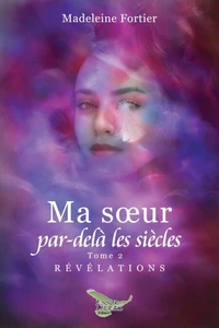Ma sœur par-delà les siècles - Tome 2