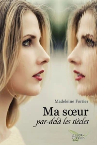 Ma sœur par-delà les siècles