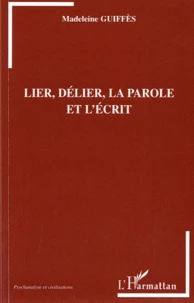 Lier, délier, la parole et l'écrit