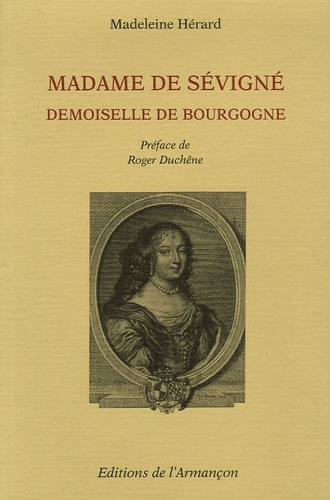 Madeleine Hérard - Madame de sévigné - Demoiselle de Bourgogne.