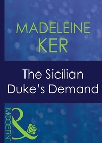Madeleine Ker - The Sicilian Duke's Demand.