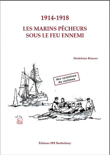 1914-1918 les marins pêcheurs sous le feu ennemi