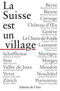 Madeleine Knecht et Bertrand Baumann - La Suisse est un village.