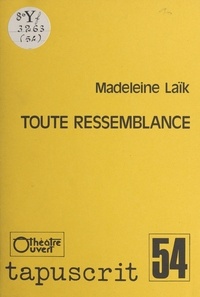 Madeleine Laïk - Toute ressemblance.