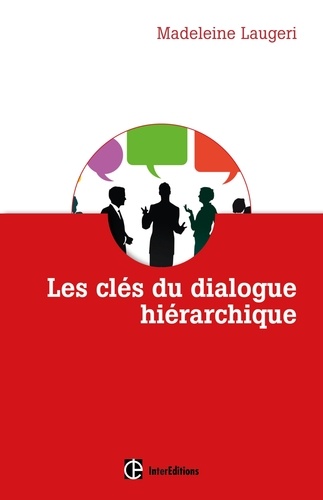 Madeleine Laugeri - Les clés du dialogue hiérarchique - La méthode des Trois Contrats.