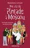 Madeleine Leroyer - Une vie de pintade à Moscou - Portrait piquants des Moscovites.