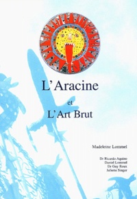 Madeleine Lommel - L'Aracine et l'Art Brut.
