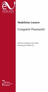 Madeleine Louarn - Conquérir l'humanité.