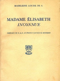 Madeleine-Louise de Sion - Madame Elisabeth inconnue.