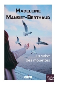 Madeleine Mansiet-Berthaud - La valse des mouettes.