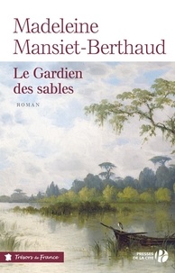 Madeleine Mansiet-Berthaud - Le gardien des sables Tome 1 : .