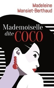 Madeleine Mansiet-Berthaud - Mademoiselle dite Coco.