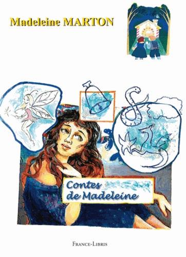Madeleine Marton - Contes de Madeleine.