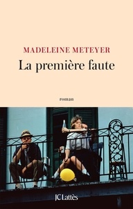 Madeleine Meteyer - La première faute.