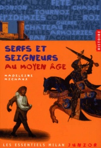 Madeleine Michaux - Serfs Et Seigneurs Au Moyen Age.