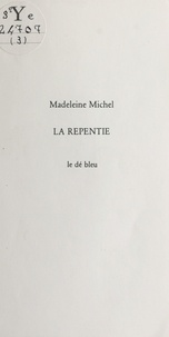 Madeleine Michel - La repentie.
