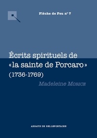 Madeleine Morice - Ecrits spirituels de "la sainte de Porcaro" (1736-1769).