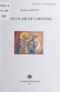 Madeleine Mouget et Jean Dauby - Sur un air de carnaval.