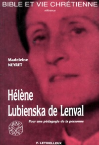 Madeleine Neyret - Hélène Lubienska de Lenval 1895-1972 - Pour une pédagogie de la personne.