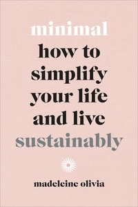 Madeleine Olivia - Minimal - How to simplify your life and live sustainably.