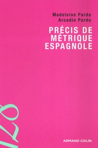 Madeleine Pardo - Précis de métrique espagnole.