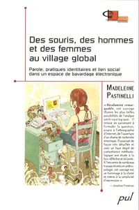 Madeleine Pastinelli - Des souris, des hommes et des femmes au village global - Parole, pratiques identitaires et lien social dans un espace de bavardage électronique.