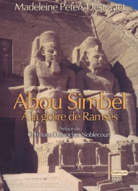 Madeleine Peters-Destéract - Abou Simbel, à la gloire de Ramsès.
