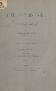 Madeleine Priault et Paul Appell - La cité universitaire et son rôle social.