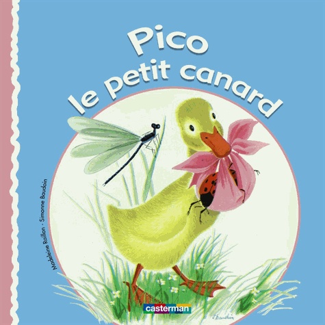 Madeleine Raillon et Simonne Baudoin - Pico le petit canard.