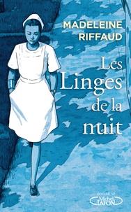 Madeleine Riffaud - Les linges de la nuit - Hôpital - Urgence (1974-2021).