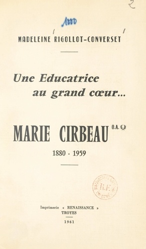 Une éducatrice au grand cœur... Marie Cirbeau, 1880-1959