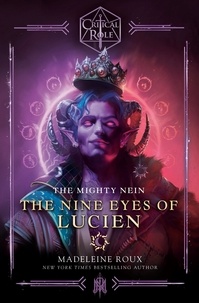 Téléchargement gratuit de manuels d'ebook Critical Role  - The Mighty Nein - The Nine Eyes of Lucien