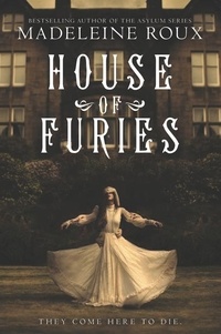 Madeleine Roux et Iris Compiet - House of Furies.