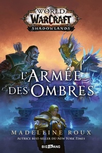 Madeleine Roux - World of WarCraft Shadowlands  : World of WarCraft : L'armée des ombres.