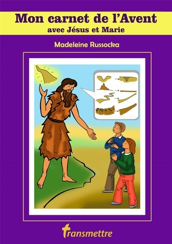 Madeleine Russocka - Mon carnet de l'Avent avec Jésus et Marie.