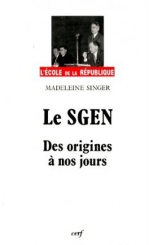 Madeleine Singer - Le SGEN de 1937 à mai 1986.