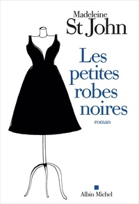 Livres pdf gratuits télécharger iphone Les Petites Robes noires (French Edition) 9782226447340 par Madeleine St John FB2 RTF ePub